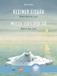 Kleiner Eisbär : Wohin fährst du, Lars? = Micul urs polar : Unde te duci, Lars? [Duits - Roemeens]