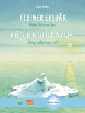 Kleiner Eisbär : Wohin fährst du, Lars? = Küçük kutup ayısı - nereye gidiyorsun Lars? [Duits - Turks]