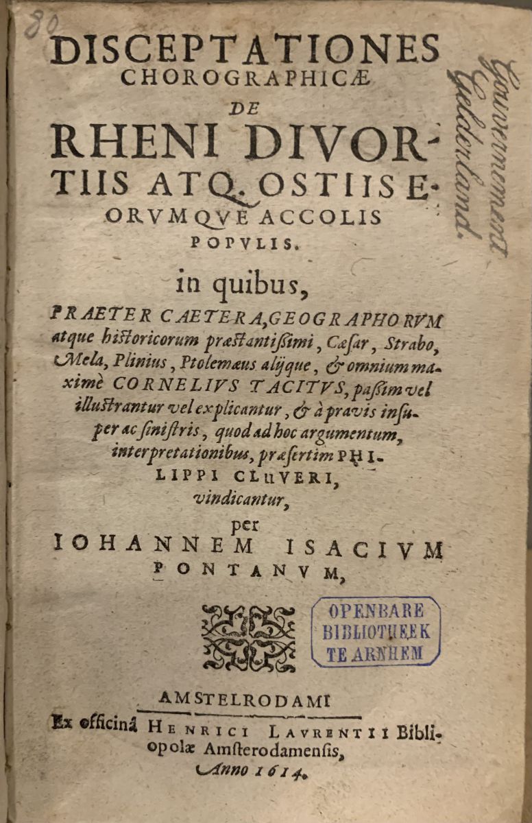 Disceptationes chorographicæ de Rheni divortiis atq. ostiis eorvmqve accolis popvlis ...