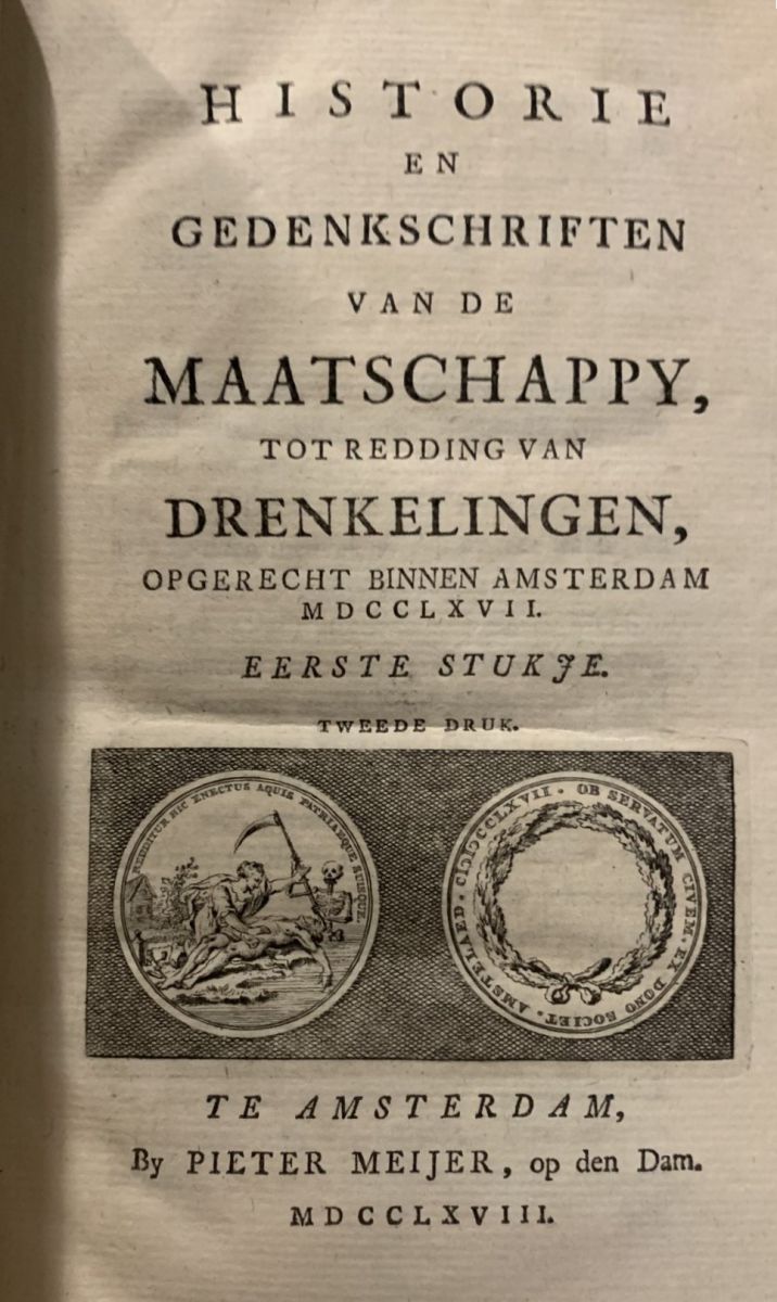 Historie en gedenkschriften van de Maatschappy tot redding van drenkelingen, opgeregt binnen Amsterdam MDCCLXVII.