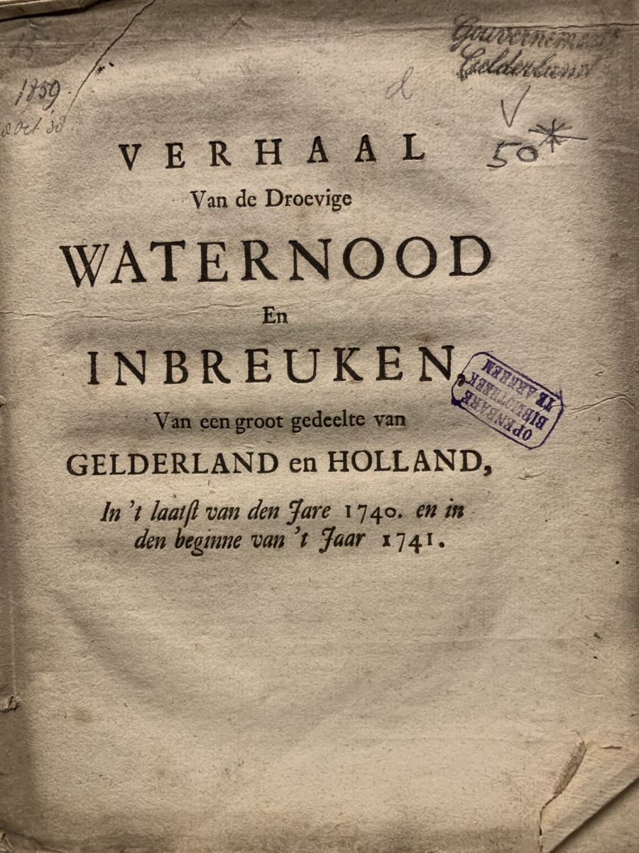 Verhaal van de droevige waternood en inbreuken van een groot gedeelte van Gelderland en Holland, in 't laatst van den jare 1740. en in den beginne van 't jaar 1741
